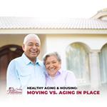 Healthy Aging and Housing: Moving vs. Aging in Place
