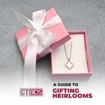 A Guide to Gifting Heirlooms