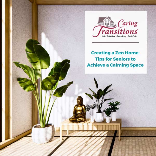 Creating a Zen Home Tips for Seniors to Achieve a Calming Space