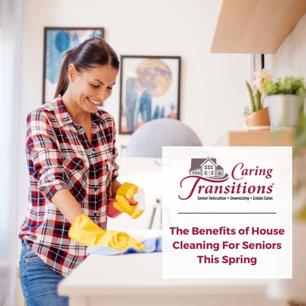 The Benefits of House Cleaning For Seniors This Spring Caring