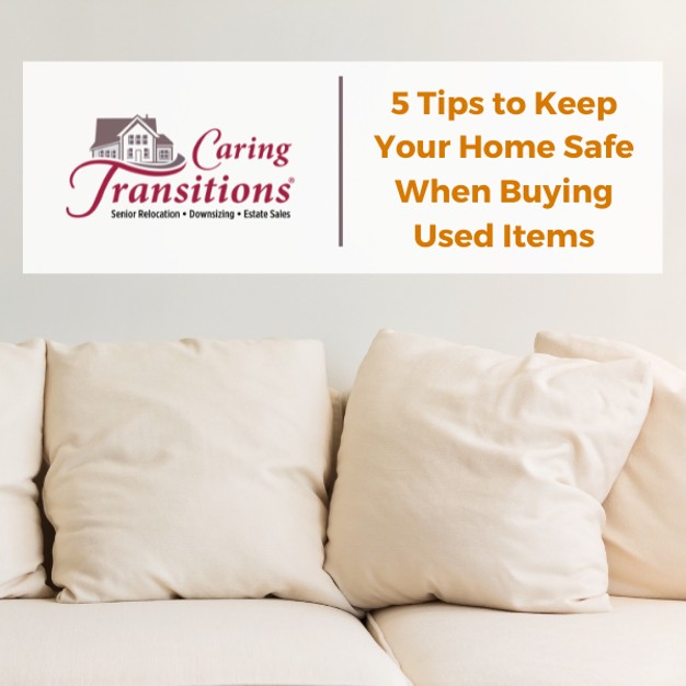 5 Tips to Keep Your Home Safe When Buying Used Items Caring